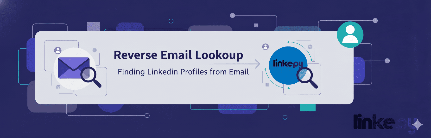 How to Find LinkedIn Profile from Email - Reverse Email Lookup Guide